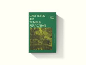Dari Tetes Air, Tumbuh Peradaban