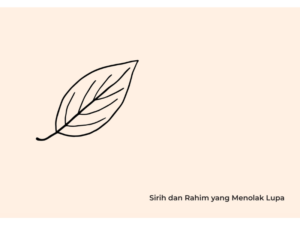 Sirih dan Rahim yang Menolak Lupa