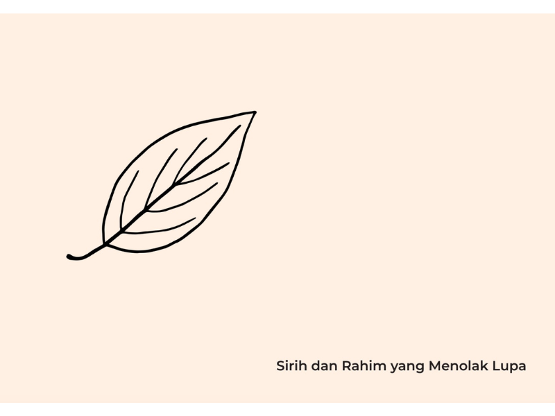 Sirih dan Rahim yang Menolak Lupa